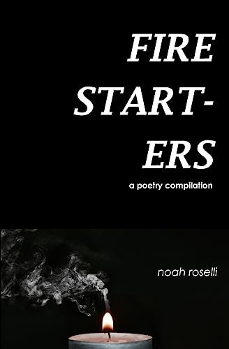 firestarters: a compilation