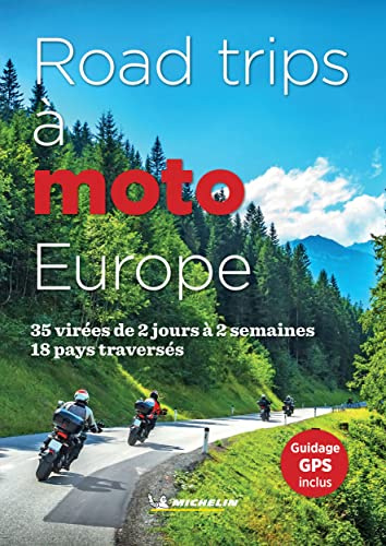 Road-trips à Moto Europe: 35 virées à travers 18 pays