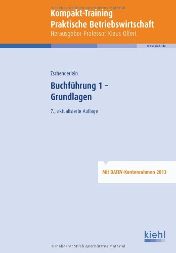 Kompakt-Training Buchführung 1 - Grundlagen (Kompakt-Training Praktische Betriebswirtschaft)