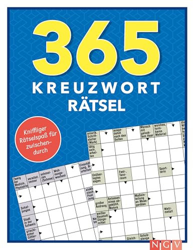 365 Kreuzworträtsel: Kniffliger Rätselspaß für zwischendurch