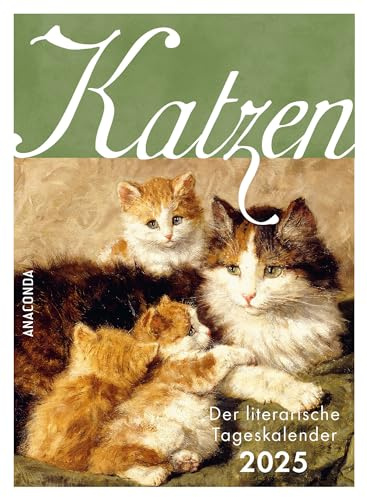 Katzen. Der literarische Tageskalender 2025: Abreißkalender zum Aufstellen & Aufhängen & Verschenken für Katzen-Liebhaber ǀ Inspirierende Texte & Zitate der Weltliteratur rund um Katzen ǀ 11 x 15 cm