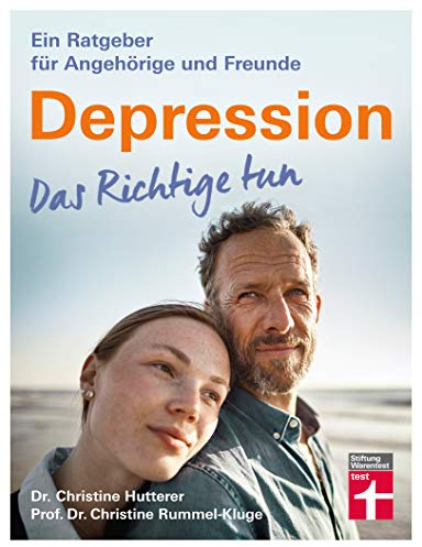 Depression. Das Richtige tun: Ein Ratgeber für Angehörige und Freunde