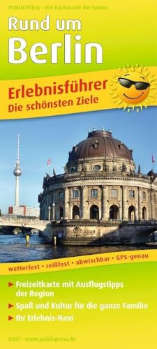 Publicpress Erlebnisführer Rund um Berlin 1:180.000: Erlebnisführer mit Informationen zu Freizeiteinrichtungen auf der Kartenrückseite, wetterfest, reißfest, GPS-genau. 1:180000 (Erlebnisführer: EF)