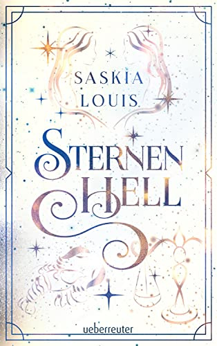 Sternenhell (Nachtschwarz-Sternenhell, Bd. 2): Aufregende Urban-Fantasy-Dilogie über die Magie der Sterne und eine große Liebe – Buchumschlag mit ... + Character Card in der 1. Auflage!
