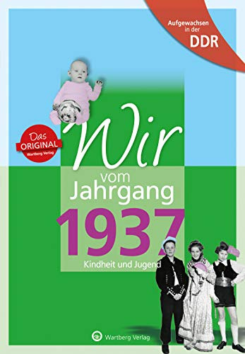 Aufgewachsen in der DDR - Wir vom Jahrgang 1937 - Kindheit und Jugend - Geschenkbuch zum 89. Geburtstag - Jahrgangsbuch mit Geschichten, Fotos und ... Fotos und Erinnerungen mitten aus dem Alltag