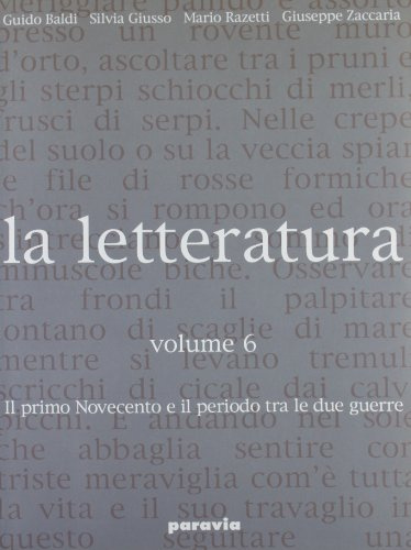 La letteratura. Per le Scuole superiori. Il primo Novecento e il periodo tra le due guerre (Vol. 6)