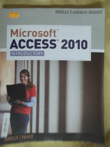 Microsoft Access 2010: Introductory (Available Titles Skills Assessment Manager (SAM) - Office 2010)
