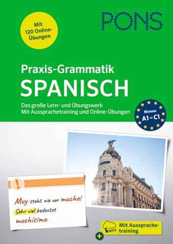 PONS Praxis-Grammatik Spanisch: Das große Lern- und Übungswerk mit Aussprachetraining und Online-Übungen