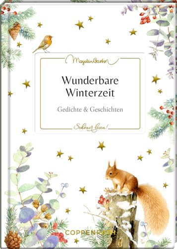 Wunderbare Winterzeit: Gedichte & Geschichten: Das bibliophile Geschenk – Wohlfühllektüre für kalte Tage (Schöner lesen!, 57, Band 57)