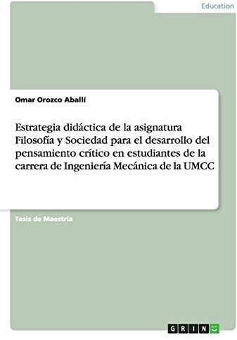 Estrategia didáctica de la asignatura Filosofía y Sociedad para el desarrollo del pensamiento crítico en estudiantes de la carrera de Ingeniería Mecánica de la UMCC