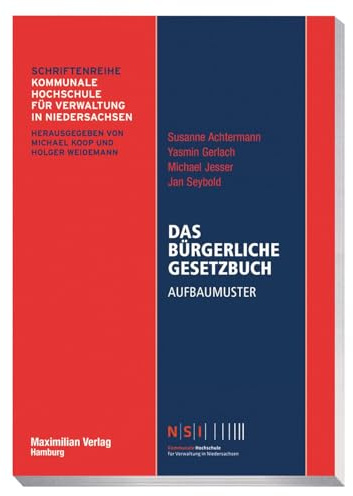 Das Bürgerliche Gesetzbuch: Aufbaumuster (NSI-Schriftenreihe)