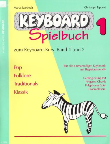 Keyboard-Spielbuch / Keyboard-Spielbuch (Band 1): Zum Keyboard-Kurs Band 1 und 2. Pop, Folklore, Traditionals, Klassik