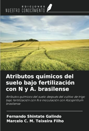 Atributos químicos del suelo bajo fertilización con N y A. brasilense: Atributos químicos del suelo después del cultivo de trigo bajo fertilización con N e inoculación con Azospirillum brasilense