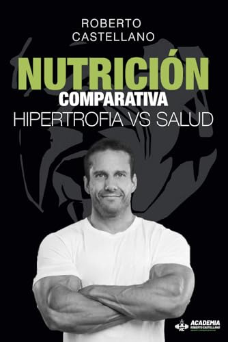 Nutrición vs Hipertrofia | Roberto Castellano Pérez: COMPARATIVA HIPERTROFIA VS SALUD