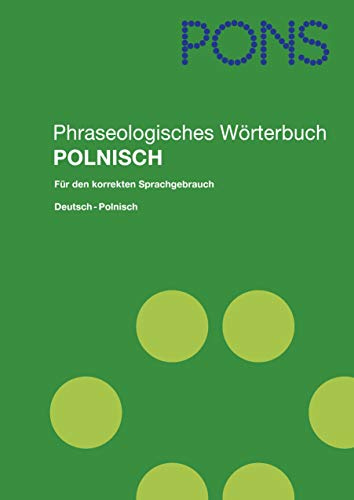 PONS Phraseologisches Wörterbuch Polnisch: Deutsch - Polnisch