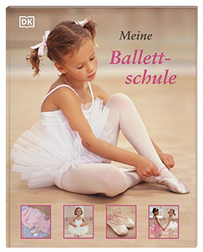 Meine Ballettschule: Ballett lernen für Kinder ab 4 Jahren