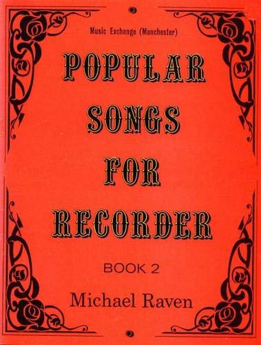 Popular Songs for Recorder: Bk. 2: 46 Tunes Arranged for Recorder with Chord Symbols (Popular Songs for Recorder: 46 Tunes Arranged for Recorder with Chord Symbols)