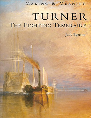Turner: The Fighting Temeraire (Making & Meaning S.)