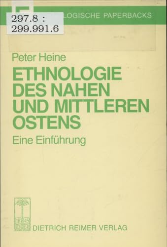 Ethnologie des Nahen und Mittleren Ostens: Eine Einführung (Ethnologische Paperbacks)