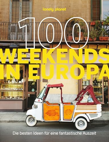 LONELY PLANET Bildband 100 Weekends in Europa