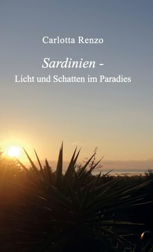 Sardinien - Licht und Schatten im Paradies