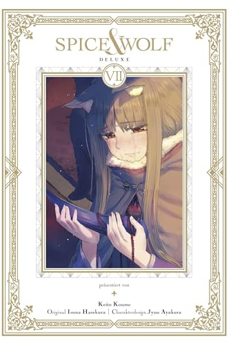 Spice & Wolf Deluxe 07: Die edle Doppelbandausgabe des fesselnden Manga über Handel und Götterwesen!