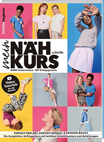 Mein Nähkurs by burda: Nähen lernen: Ohne Vorkenntnisse - Mit Erfolgsgarantie