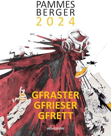 Pammesberger 2024 - Gfraster. Gfrieser. Gfrett. Der satirische Jahresrückblick 2024 mit einem Vorwort von Robert Palfrader.