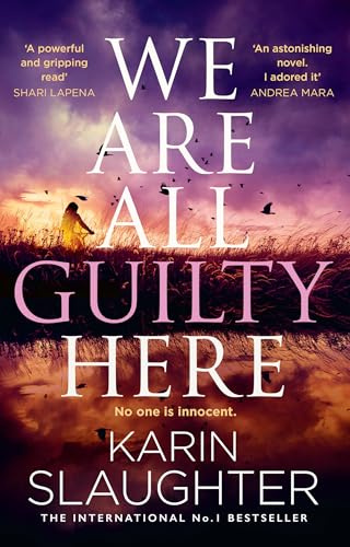 We Are All Guilty Here: The instant No.1 Sunday Times bestseller, a gripping crime detective thriller novel that will keep you up at night