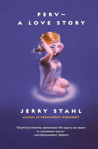 Perv--a Love Story: An Underground Classic Novel of Doomed Youth and Rebellion in 1970s America