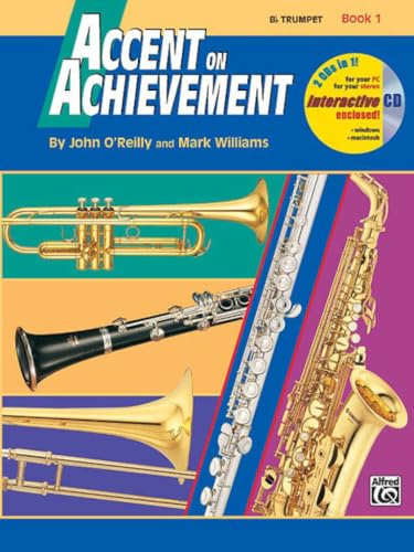 Accent On Achievement, Book 1 (Bb-Trompete): Die Band-Methode zur Förderung von Kreativität und Musikalität: Die Band-Methode zur Förderung von ... und Musikalität (mit dt. Übersetzungsbeilage)