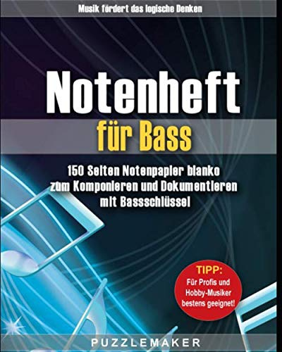 Notenheft für Bass: 150 Seiten Notenpapier blanko zum Komponieren und Dokumentieren mit Bassschlüssel