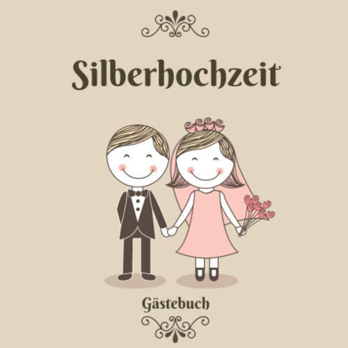Silberhochzeit Gästebuch: 25 Jahre | Zum Eintragen | Für bis zu 40 Gäste zum Hochzeitstag | Geschenkidee | Motiv Traumpaar
