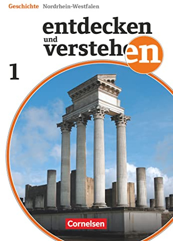 Entdecken und verstehen - Geschichtsbuch - Nordrhein-Westfalen - Ausgabe ab 2012 - Band 1: 6. Schuljahr: Von der Urgeschichte bis zum Mittelalter - ... - Ausgabe ab 2012, Band 1: 6. Schuljahr)