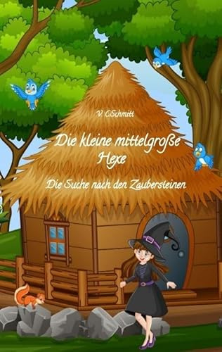 Die kleine mittelgroße Hexe: Die Suche nach den Zaubersteinen