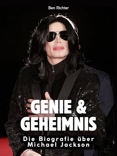 Genie & Geheimnis: Die Biografie über Michael Jackson. Komplett in Farbe