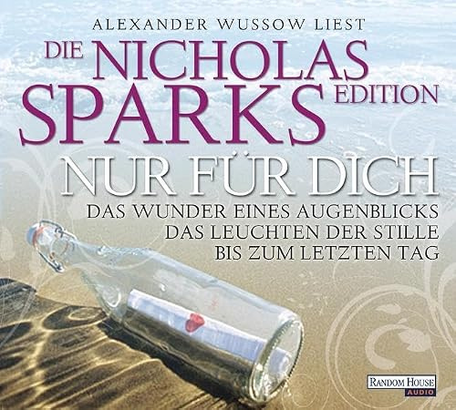 Nur für dich - Die Nicholas Sparks Edition: Das Wunder eines Augenblicks - Das Leuchten der Stille - Bis zum letzten Tag