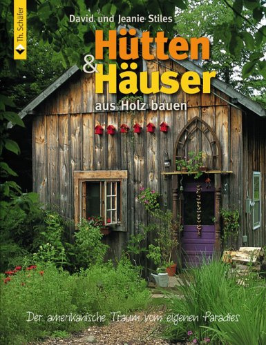 Hütten & Häuser aus Holz bauen: Der amerikanische Traum vom eigenen Paradies