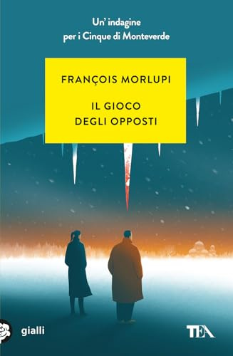 Il gioco degli opposti. Un'indagine per i Cinque di Monteverde