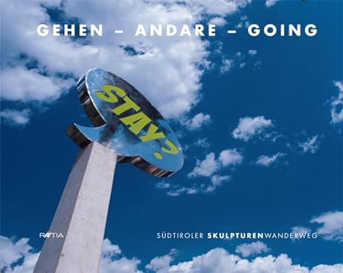 Gehen - Andare - Going: Südtiroler Skulpturenwanderweg