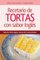 Recetario de Tortas y Pasteles con sabor inglés: Una selección de las mejores recetas de la cocina británica (1) (Pastelería Y Repostería)