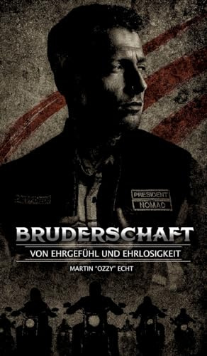 Bruderschaft: Von Ehrgefühl und Ehrlosigkeit