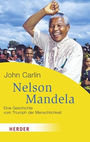 Nelson Mandela: Eine Geschichte vom Triumph der Menschlichkeit (HERDER spektrum)