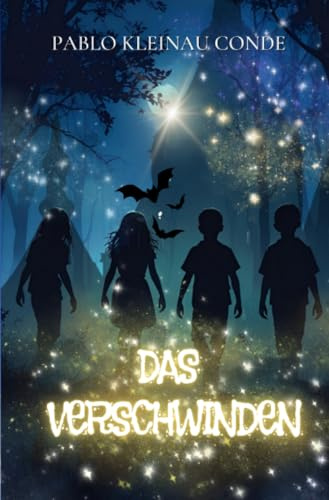 Das Verschwinden: Eine spannende Halloween-Geschichte über Mut, Magie und Freundschaft