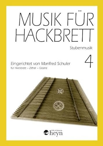 Musik für Hackbrett 4: Stubenmusik: Hackbrett, Zither und Gitarre