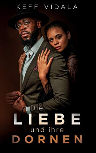 Die Liebe und ihre Dornen: POETRY - HARDCOVER EDITION