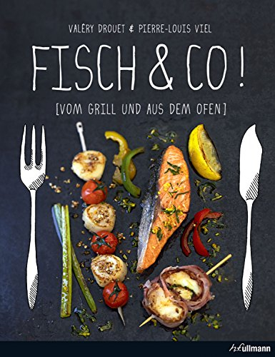 Fisch & Co.: Vom Grill und aus dem Ofen (Kochen kreativ!)