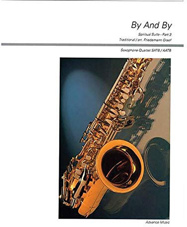 By and By: Spiritual Suite. Part 3. 4 Saxophone (SATBar/AATBar). Partitur und Stimmen.