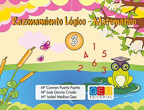Razonamiento lógico matemático 3 / Editorial GEU/ Recomendado de 3-6 años / Estimula razonamiento lógico matemático / Trabaja conceptos básicos