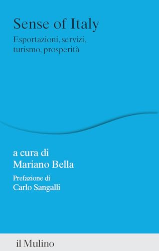 Sense of Italy. Esportazioni, servizi, turismo, prosperità